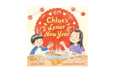 Chloe's Lunar New Year by Lily LaMotte