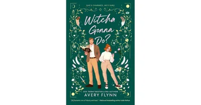 Witcha Gonna Do? by Avery Flynn