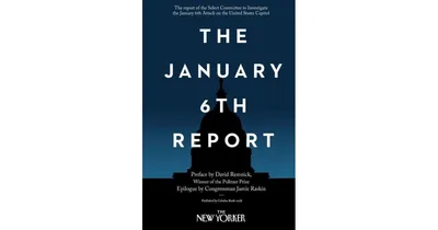 The January 6th Report by Select Committee to Investigate the January 6th Attack on the United States Capitol