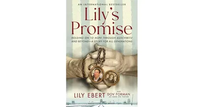 Lily's Promise- Holding on to Hope Through Auschwitz and Beyond