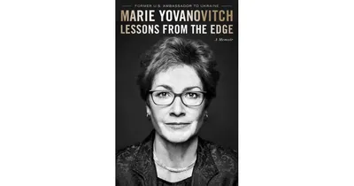 Lessons from The Edge by Marie Yovanovitch