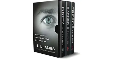 Fifty Shades as Told by Christian Trilogy- Grey, Darker, Freed Box Set by E L James