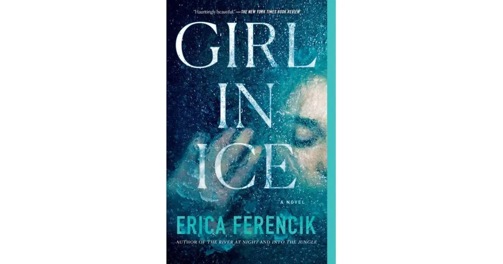 Girl in Ice by Erica Ferencik