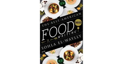 The Best American Food Writing 2022 by Sohla El