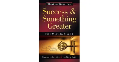 Success and Something Greater, Your Magic Key by Sharon L. Lechter Cpa