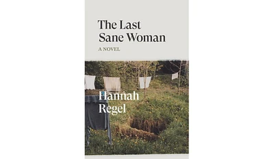 Barnes & Noble The Last Sane Woman: A Novel by Hannah Regel