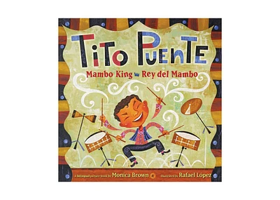 Barnes & Noble Tito Puente, Mambo King/Tito Puente, Rey del Mambo: Bilingual English-Spanish by Monica Brown