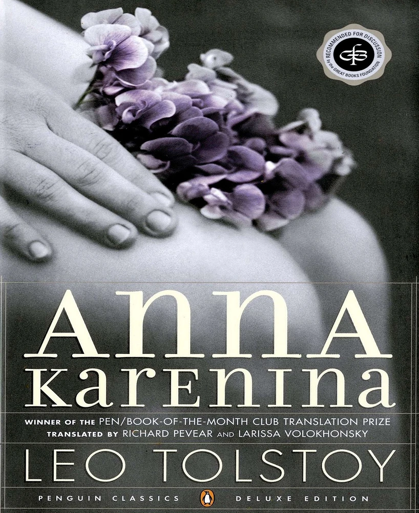 Anna Karenina (Pevear/Volokhonsky Translation) by Leo Tolstoy