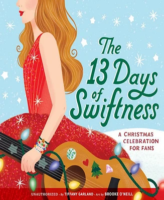 Barnes & Noble The 13 Days of Swiftness: A Christmas Celebration for Fans by Tiffany Garland