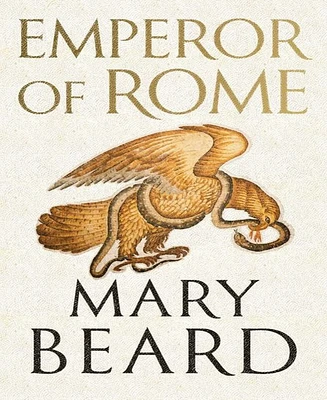 Emperor of Rome- Ruling the Ancient Roman World by Mary Beard