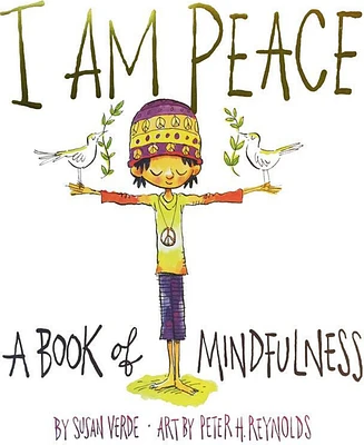 I Am Peace: A Book of Mindfulness by Susan Verde