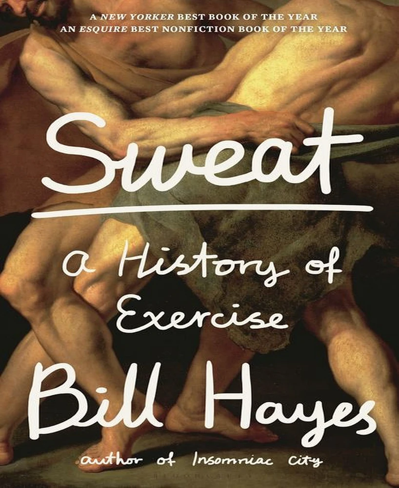 Sweat: A History of Exercise by Bill Hayes