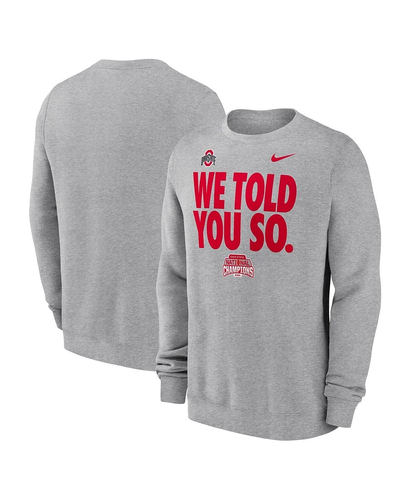 Nike Men's Heather Gray Ohio State Buckeyes College Football Playoff 2024 National Champions We Told You So Pullover Sweatshirt