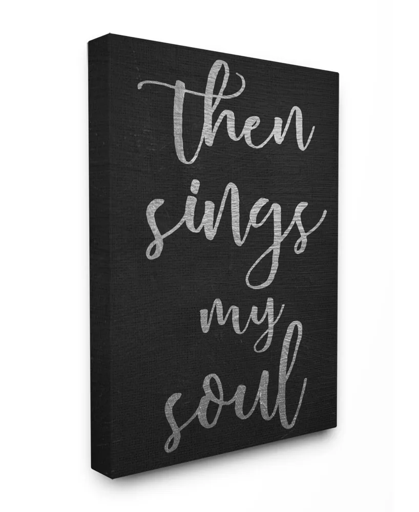 Stupell Industries Then Sings My Soul Typography Canvas Wall Art