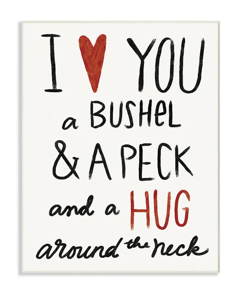 Stupell Industries Bushel and a Peck and a Hug Around The Neck Wall Plaque Art, 10" x 15"