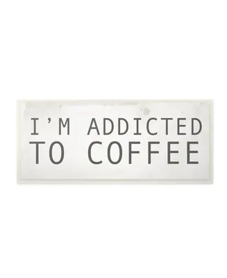 Stupell Industries I'm Addicted to Coffee Wall Plaque Art, 7" x 17"