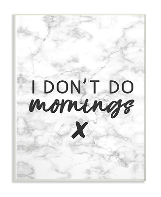 Stupell Industries I Don't Do Mornings Wall Plaque Art, 12.5" x 18.5"