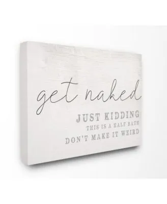 Stupell Industries Get Naked This Is A Half Bath Wood Look Typography Collection