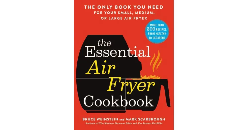 The Essential Air Fryer Cookbook