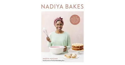 Nadiya Bakes - Over 100 Must-Try Recipes for Breads, Cakes, Biscuits, Pies, and More