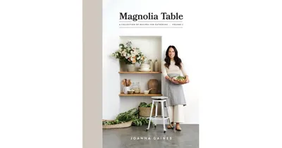 Magnolia Table, Volume 2: A Collection of Recipes for Gathering by Joanna Gaines