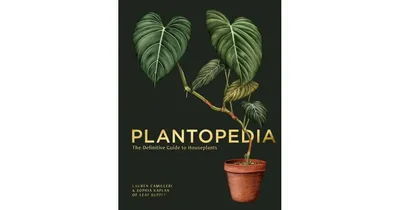 Plantopedia: The Definitive Guide to Houseplants by Lauren Camilleri