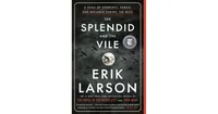 The Splendid and the Vile: A Saga of Churchill, Family, and Defiance During the Blitz by Erik Larson