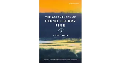 Adventures of Huckleberry Finn (Barnes & Noble Signature Classics) by Mark Twain