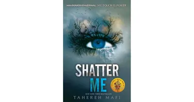Shatter Me (Shatter Me Series #1) by Tahereh Mafi
