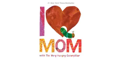 I Love Mom With The Very Hungry Caterpillar By Eric Carle