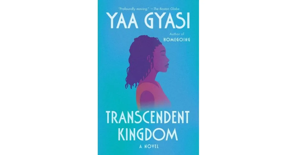 Transcendent Kingdom by Yaa Gyasi