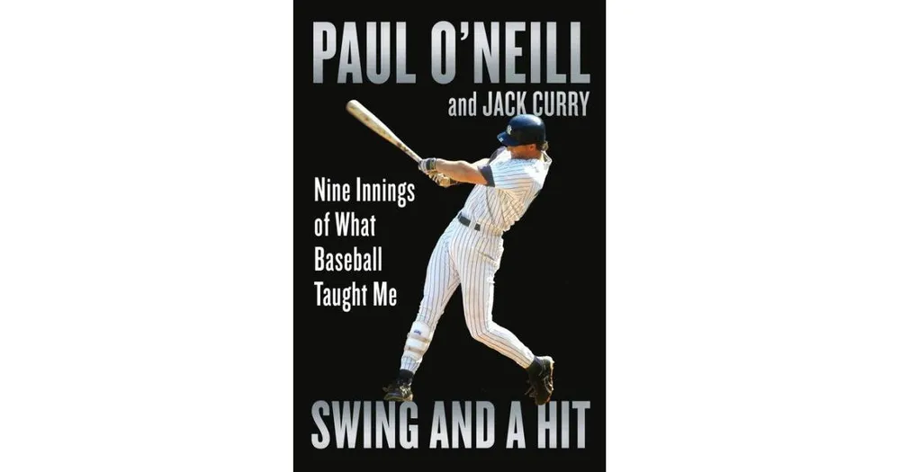 Swing and a Hit by Paul O'Neill