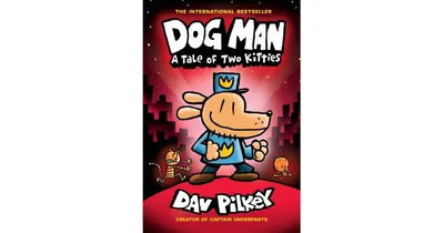 A Tale of Two Kitties (Dog Man Series #3) by Dav Pilkey