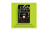 What Your Food Ate: How to Heal Our Land and Reclaim Our Health by David R. Montgomery