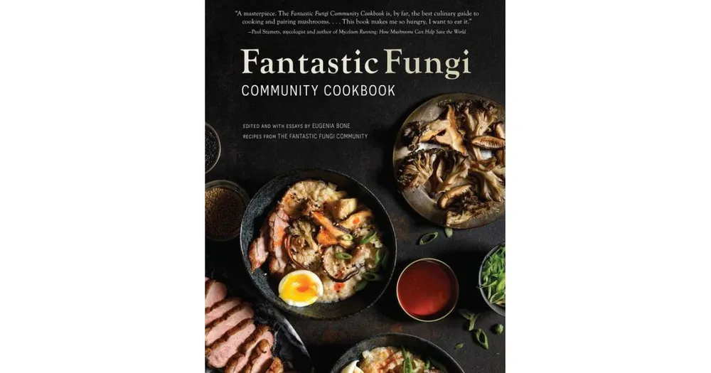 Fantastic Fungi Community Cookbook by Eugenia Bone