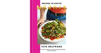 Mezcla: Recipes to Excite A Cookbook by Ixta Belfrage