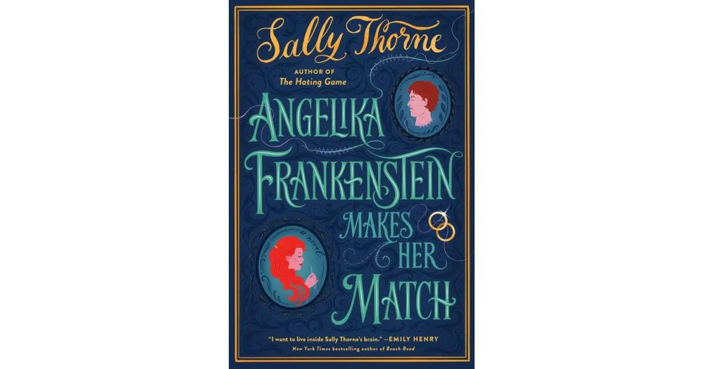 Angelika Frankenstein Makes Her Match: A Novel by Sally Thorne