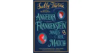 Angelika Frankenstein Makes Her Match: A Novel by Sally Thorne