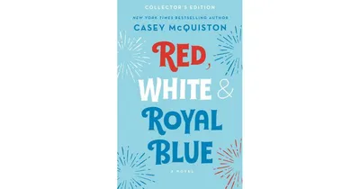 Red, White & Royal Blue: Collector's Edition by Casey McQuiston