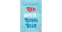 Red, White & Royal Blue: Collector's Edition by Casey McQuiston