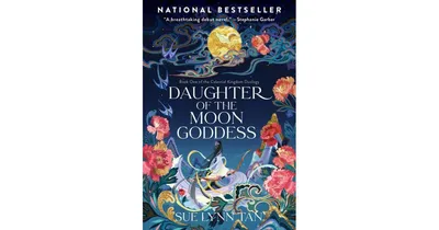 Daughter of the Moon Goddess: A Novel by Sue Lynn Tan