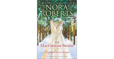 The MacGregor Brides: Engaged for the Holidays by Nora Roberts