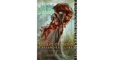 Chain of Gold (Last Hours Series #1) by Cassandra Clare