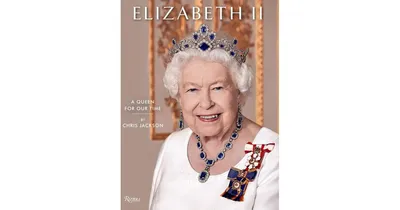 Elizabeth Ii: A Queen for Our Time by Chris Jackson (Photographer)