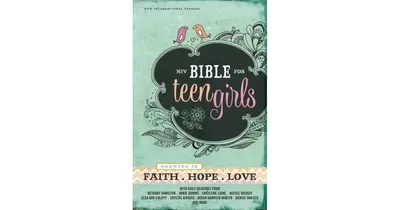 Niv Bible for Teen Girls: Growing in Faith, Hope, and Love by Zondervan