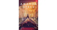 All the Lost Places by Amanda Dykes