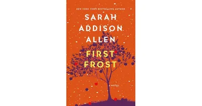 First Frost: A Novel (Waverly Sisters #2) by Sarah Addison Allen