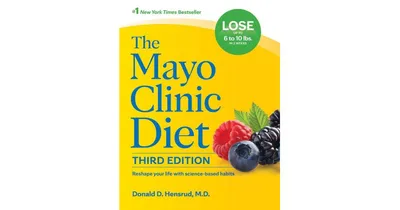 The Mayo Clinic Diet, 3rd Edition: Reshape Your Life With Science