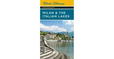 Rick Steves Snapshot Milan & The Italian Lakes by Rick Steves