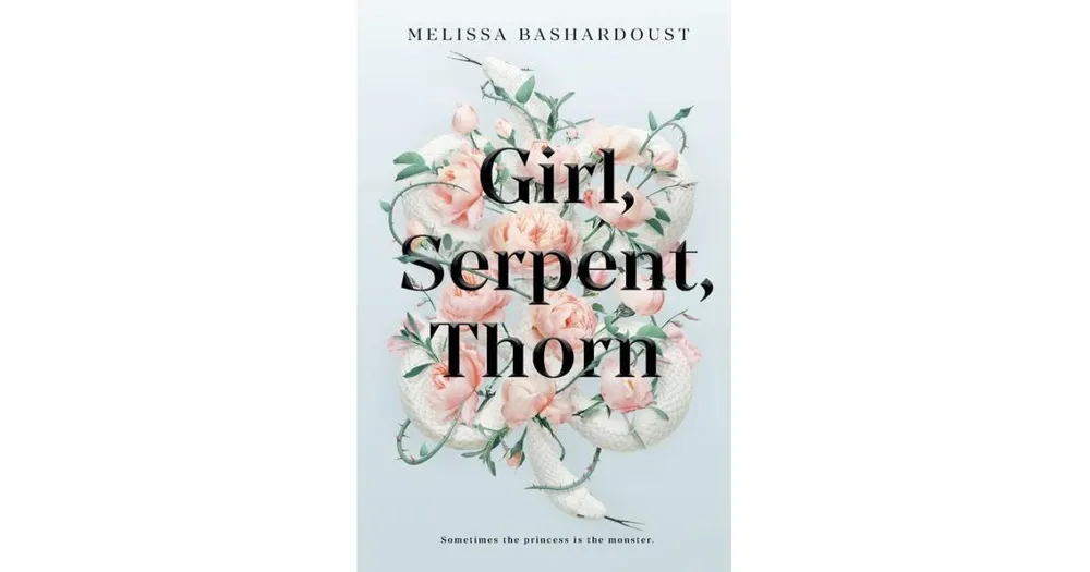 Barnes & Noble Girl, Serpent, Thorn by Melissa Bashardoust